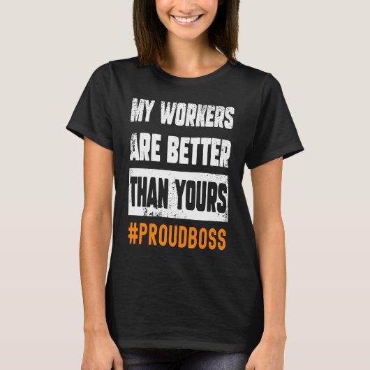 Boss Employees Appreciation Day Quote Workplace W T-Shirt (Vorderseite)
