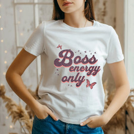 "Boss Energy Only" Mädchenchef Leistungsstarker T  T-Shirt
