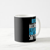 Boss Freaking Phantastisch Job Titel Funny Boss Da Kaffeetasse (VorderseiteRechts)