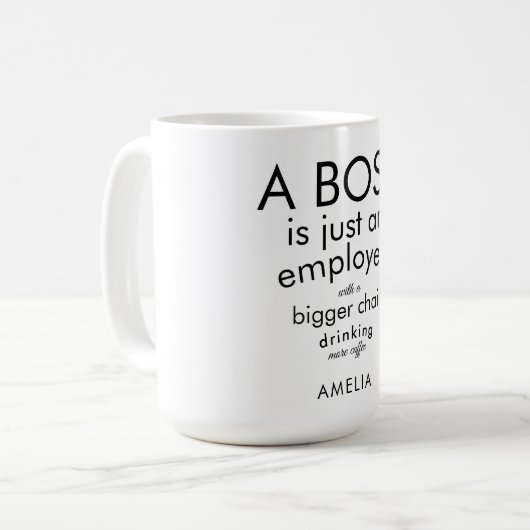 Boss Funny Quote Spaß Typhografie Kaffeetasse (Vorderseite Links)
