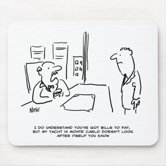 Boss kann keine Pay Rise geben, da er eine Yacht h Mousepad (Vorne)