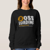 Boss Loading Crypto Cryptocurrency Blockchain Bitc Sweatshirt (Vorderseite)
