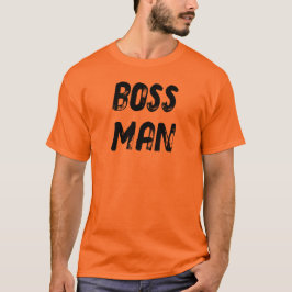BOSS MAN (Vorderseite UND Rückseite) T-Shirt