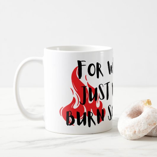 Boss Mug For When You Just Want To Burn Something Kaffeetasse (Mit Donut)