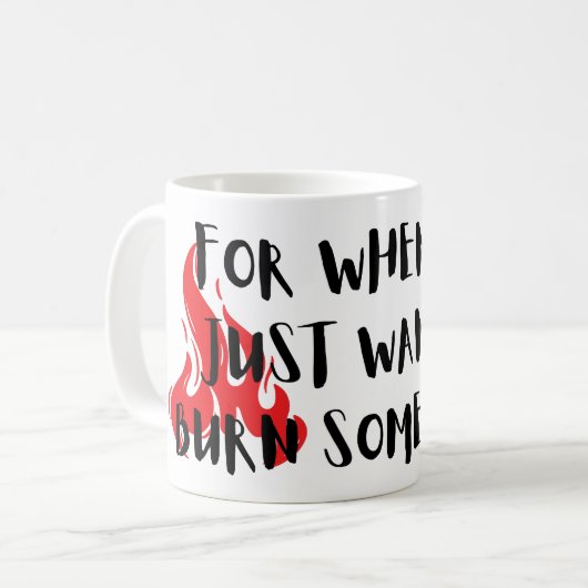 Boss Mug For When You Just Want To Burn Something Kaffeetasse (Vorderseite Links)