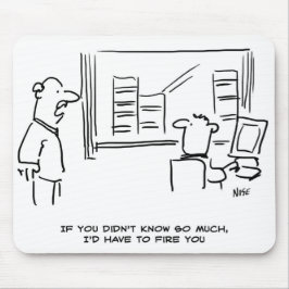 Boss sagt: Wenn du nicht so viel gewusst hättest,  Mousepad