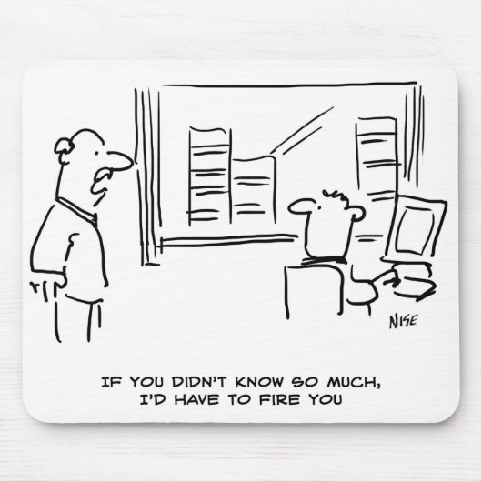 Boss sagt: Wenn du nicht so viel gewusst hättest,  Mousepad (Vorne)