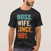 Boss Wife Since 1991 32nd wedding anniversary T-Shirt (Vorderseite)