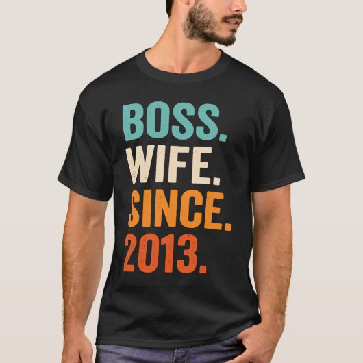 Boss Wife Since 2013 10th wedding anniversary T-Shirt (Vorderseite)