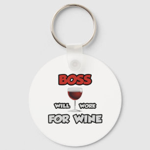 Boss ... wird für Wein arbeiten Schlüsselanhänger