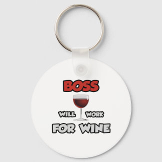 Boss ... wird für Wein arbeiten Schlüsselanhänger