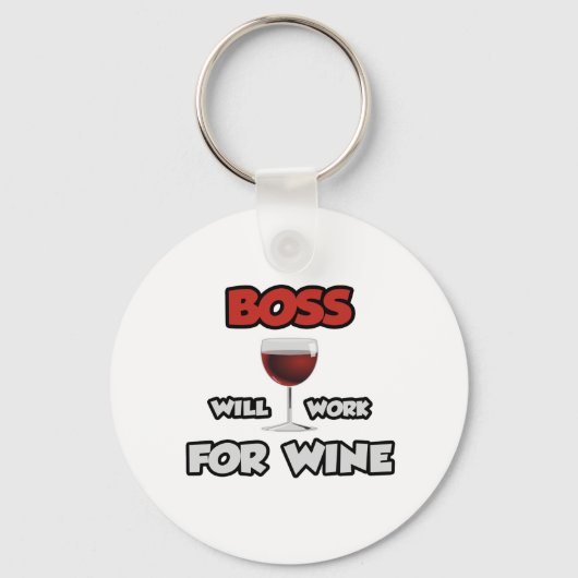 Boss ... wird für Wein arbeiten Schlüsselanhänger (Vorderseite)
