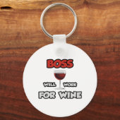 Boss ... wird für Wein arbeiten Schlüsselanhänger (Vorderseite)