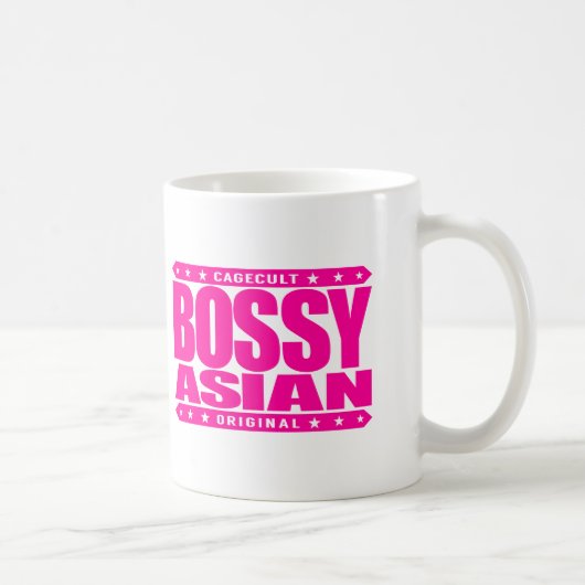 BOSSY ASIAT - ich bin ein stolzer vorherrschender Kaffeetasse (Rechts)