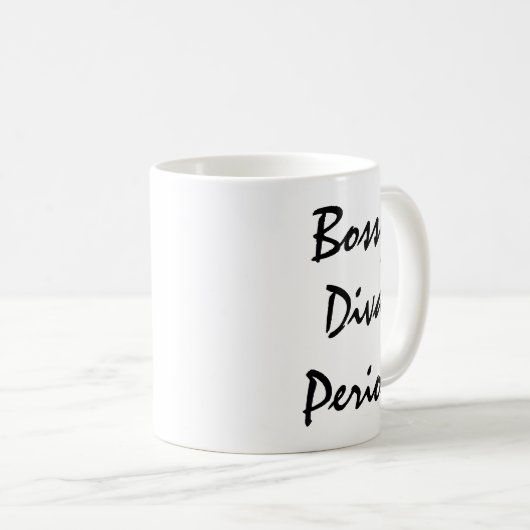 Bossy Diva Periode Kaffeetasse (VorderseiteRechts)