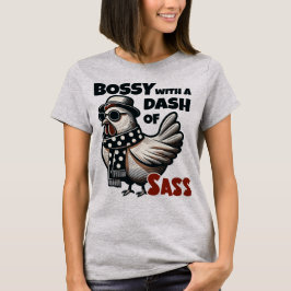 Bossy mit einem Dash of Sass - Cool Hen T-Shirt