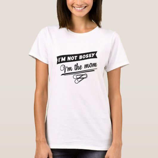 Bossy Mom TShirt - Funny Mothers Day Gift Idea Tee (Vorderseite)