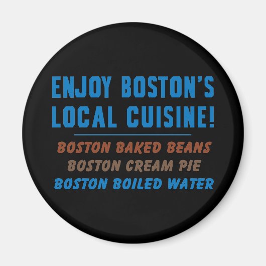 Boston Boiled Water Magnet (Vorne)