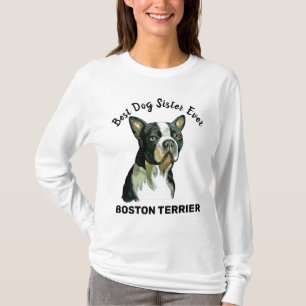 Boston Terrier bester Hundeschwester aller Zeiten  T-Shirt