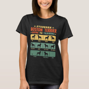 Boston Terrier Bostie Funny Guide to Training T-Shirt