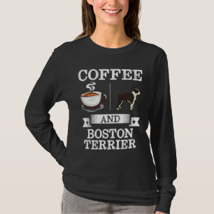 Boston Terrier Funny Coffee und Boston Terrier Cut T-Shirt