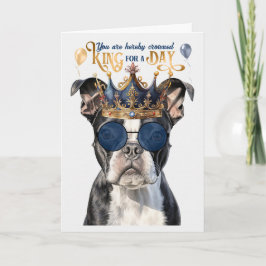 Boston Terrier King für den Tag Funny Geburtstag Karte
