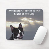 Boston Terrier: Licht meines Lebens Mousepad (Mit Mouse)