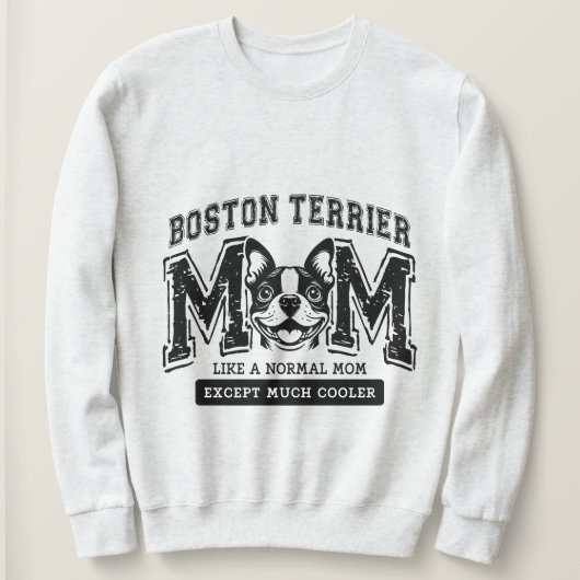 Boston Terrier Mama, aber viel Cooler Frauen Sweatshirt (Design vorne)