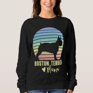 Boston Terrier Mama Boston Terrier Dog Mama Sweatshirt