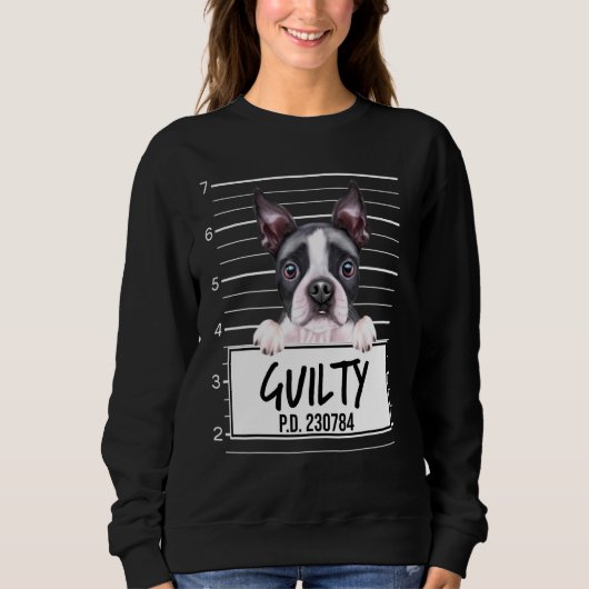 Boston Terrier-Mugshot schuldig Hund Sweatshirt (Vorderseite)