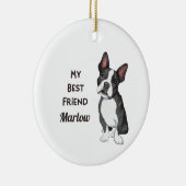 Boston Terrier My Best Friend Individuelle Name Keramik Ornament (Rechts)