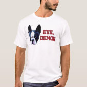Boston Terrier oder schlechter Dämon? T-Shirt (Vorderseite)