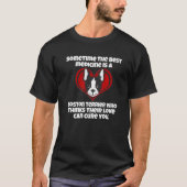 Boston Terrier Owner Sometime The Best Medicine Is T-Shirt (Vorderseite)