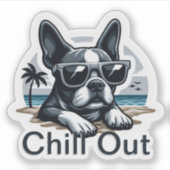 Boston Terrier Sticker: Chill Out Aufkleber (Vorderseite)