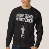 Boston Terrier Wisperer Dog Sweatshirt (Vorderseite)
