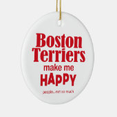 Boston Terriers macht mich glücklich Keramik Ornament (Rechts)