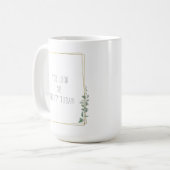 Botanical You Look So Pretty Today Quote Kaffeetasse (Vorderseite Links)