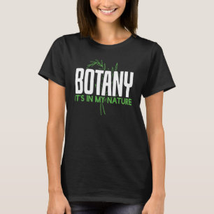 Botanik Es Liegt In Meiner Natur Botanik   T-Shirt