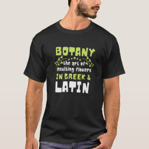 Botanik Fachmann Botaniker Biologie Pflanze Humor  T-Shirt