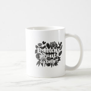 Botanik Pflanze in letzter Zeit Funny Pflanze Coll Kaffeetasse