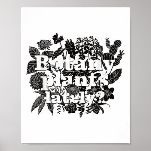 Botanik Pflanze in letzter Zeit Funny Pflanze Coll Poster
