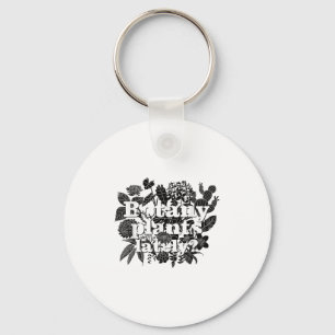 Botanik Pflanze in letzter Zeit Funny Pflanze Coll Schlüsselanhänger