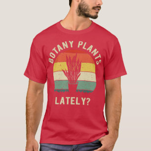 Botanik-Pflanze in letzter Zeit V T-Shirt