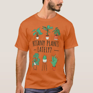 Botanik-Pflanze in letzter Zeit VI T-Shirt