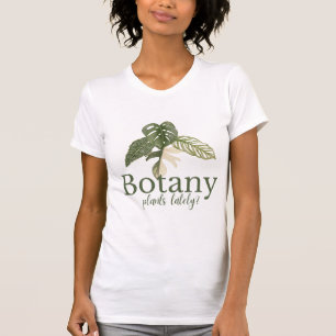 Botanische Pflanze in letzter Zeit? Funny Pflanze T-Shirt