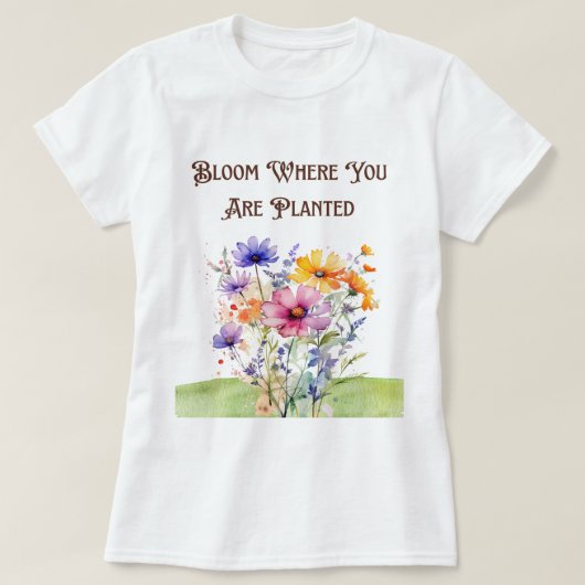 Botanisches "Blühen, wo Sie gepflanzt T - Shirt (Design vorne)