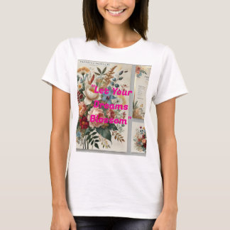 Botanisches Blumenmuseum "Lass your Dreams Blossom T-Shirt