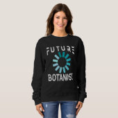 Botanist Future Botany Gardener Sweatshirt (Vorne ganz)