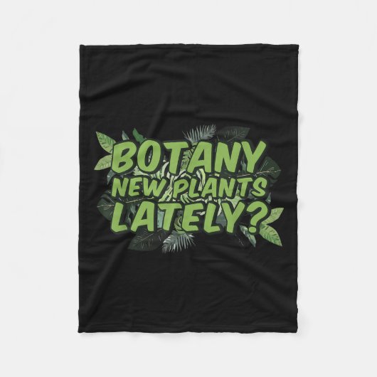 Botany New Plants Lately_ Funny Quote Spring Garde Fleecedecke (Vorderseite)