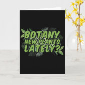 Botany New Plants Lately_ Funny Quote Spring Garde Karte (Gelbe Blume)